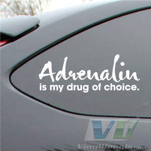 Funny Adrenaline Sticker on Adrenalin Is My Drug Of Choice Vinyl Decal Sticker